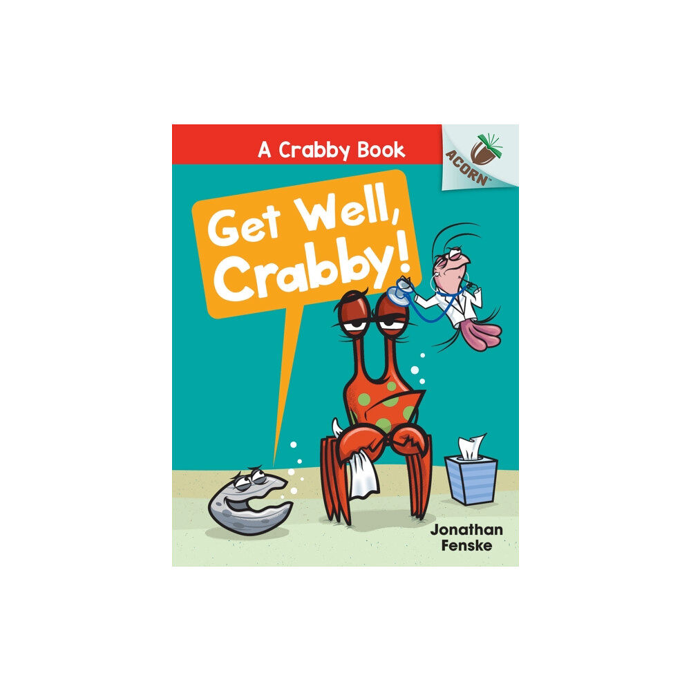 Scholastic Inc. Get Well, Crabby!: An Acorn Book (A Crabby Book #4) (inbunden, eng)