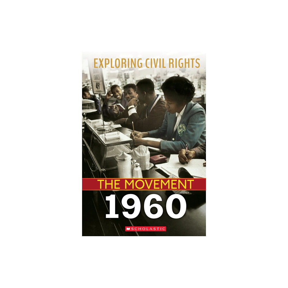 Scholastic Inc. 1960 (Exploring Civil Rights: The Movement) (inbunden, eng)