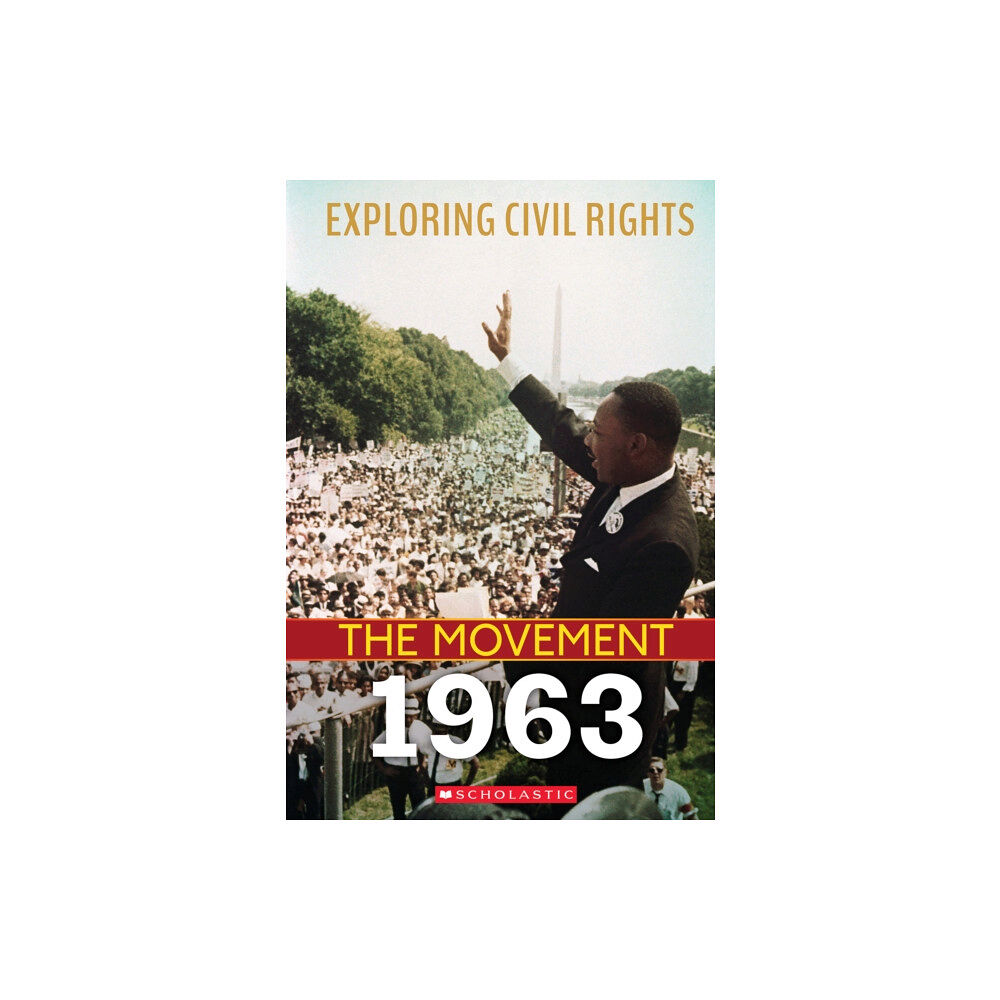 Scholastic Inc. 1963 (Exploring Civil Rights: The Movement) (häftad, eng)