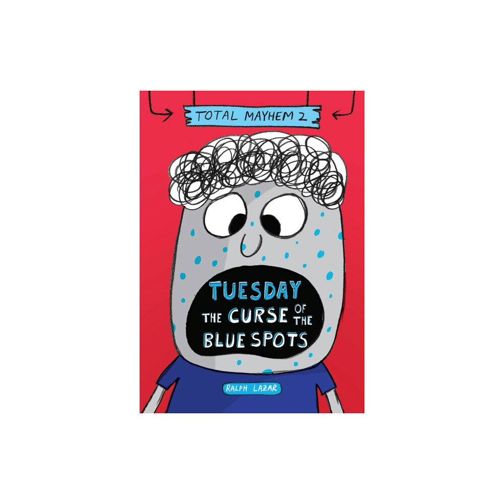 Scholastic Inc. Tuesday - The Curse of the Blue Spots (Total Mayhem #2) (inbunden, eng)