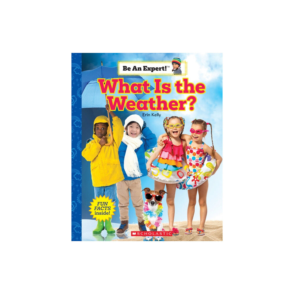 Scholastic Inc. What Is the Weather? (Be an Expert!) (inbunden, eng)