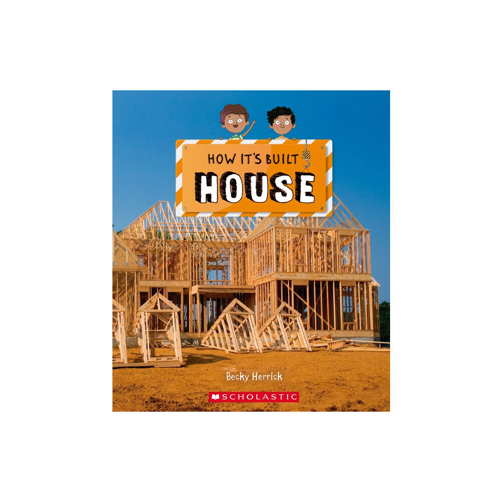 Scholastic Inc. House (How It's Built) (inbunden, eng)