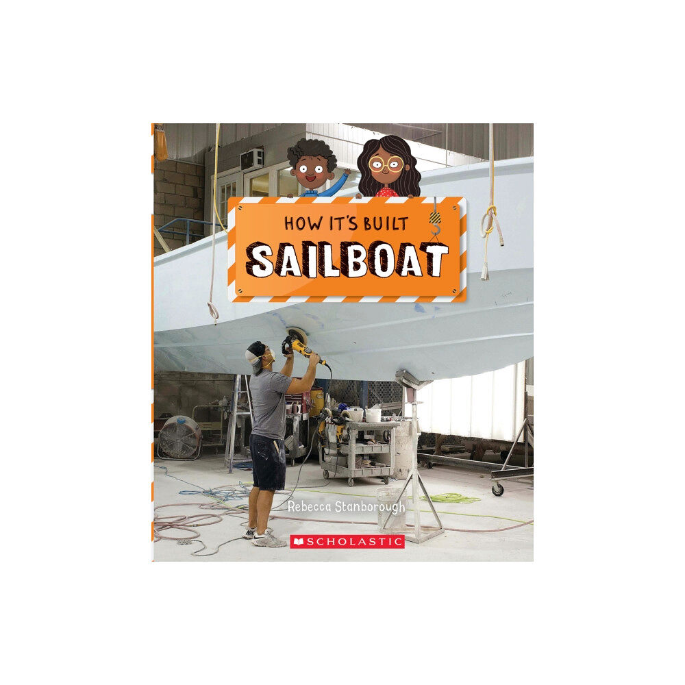 Scholastic Inc. Sailboat (How It's Built) (inbunden, eng)