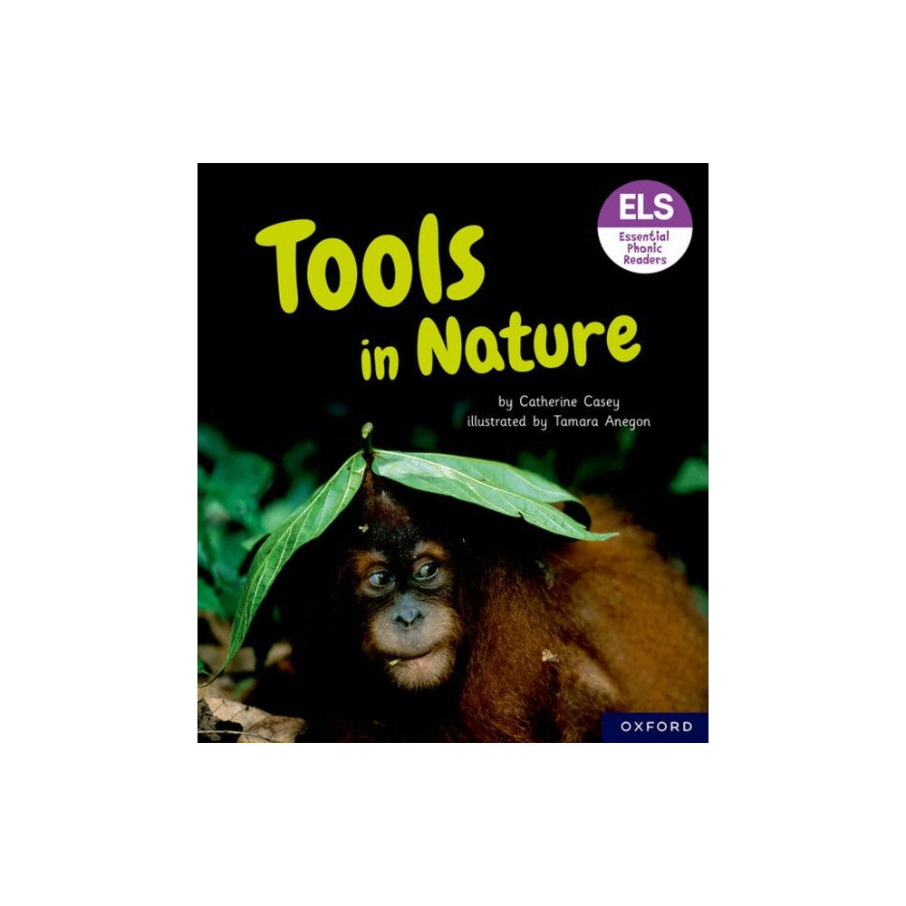 Oxford University Press Essential Letters and Sounds: Essential Phonic Readers: Oxford Reading Level 6: Tools in Nature (häftad, eng)