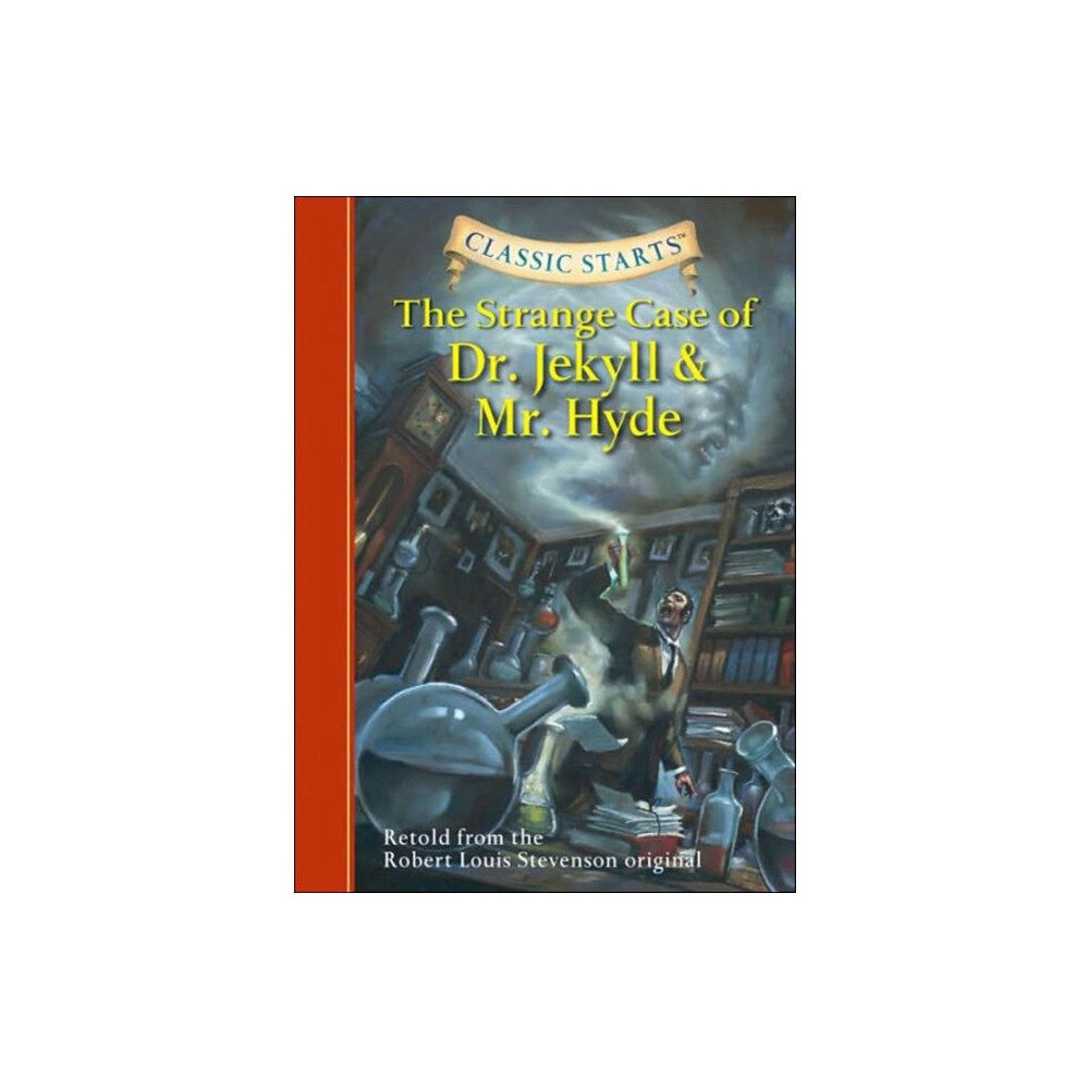 Sterling Juvenile Classic Starts®: The Strange Case of Dr. Jekyll and Mr. Hyde (inbunden, eng)