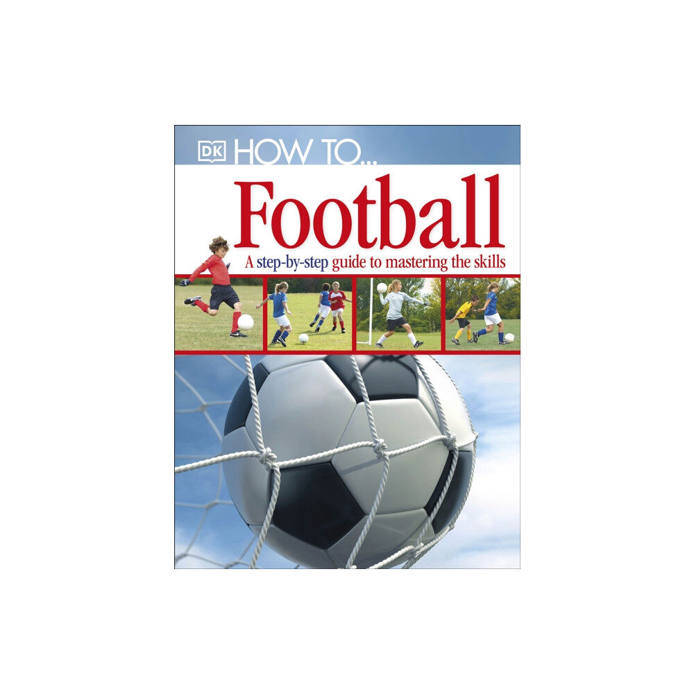 Dorling Kindersley Ltd How To...Football (inbunden, eng)