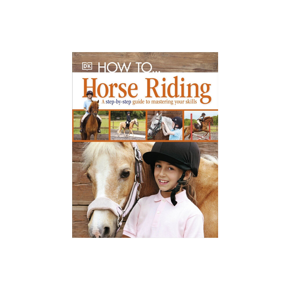 Dorling Kindersley Ltd How To...Horse Riding (inbunden, eng)