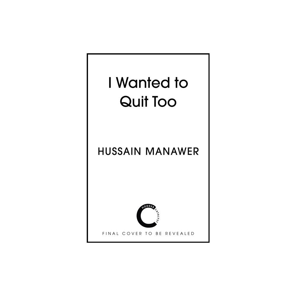 Hodder & Stoughton I Wanted to Quit Too (inbunden, eng)