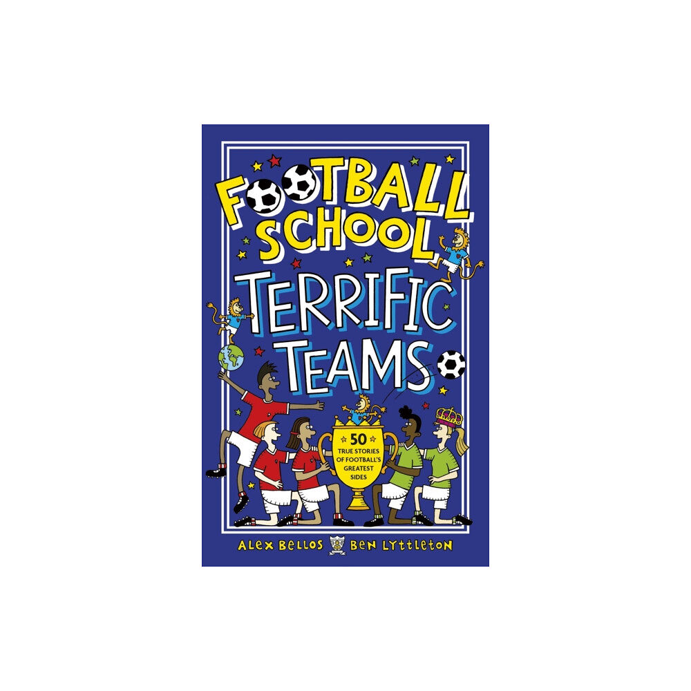 Walker Books Ltd Football School Terrific Teams: 50 True Stories of Football's Greatest Sides (häftad, eng)