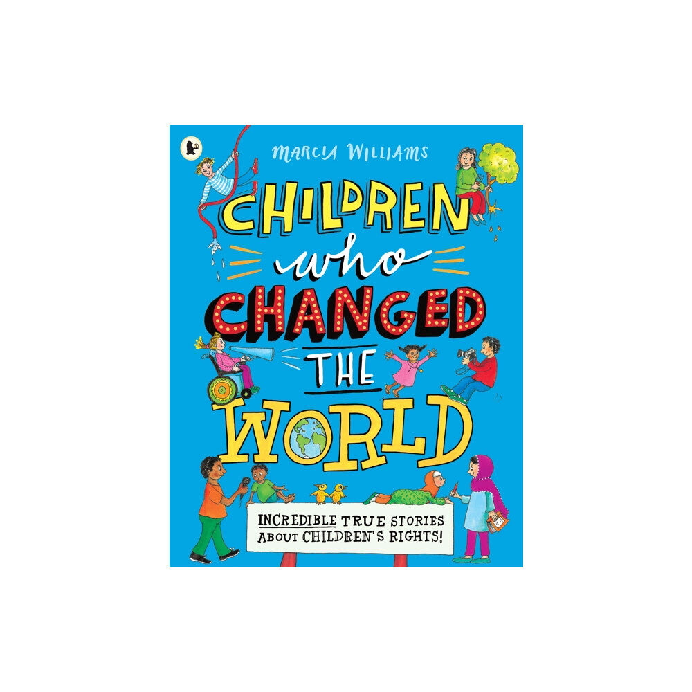 Walker Books Ltd Children Who Changed the World: Incredible True Stories About Children's Rights! (häftad, eng)