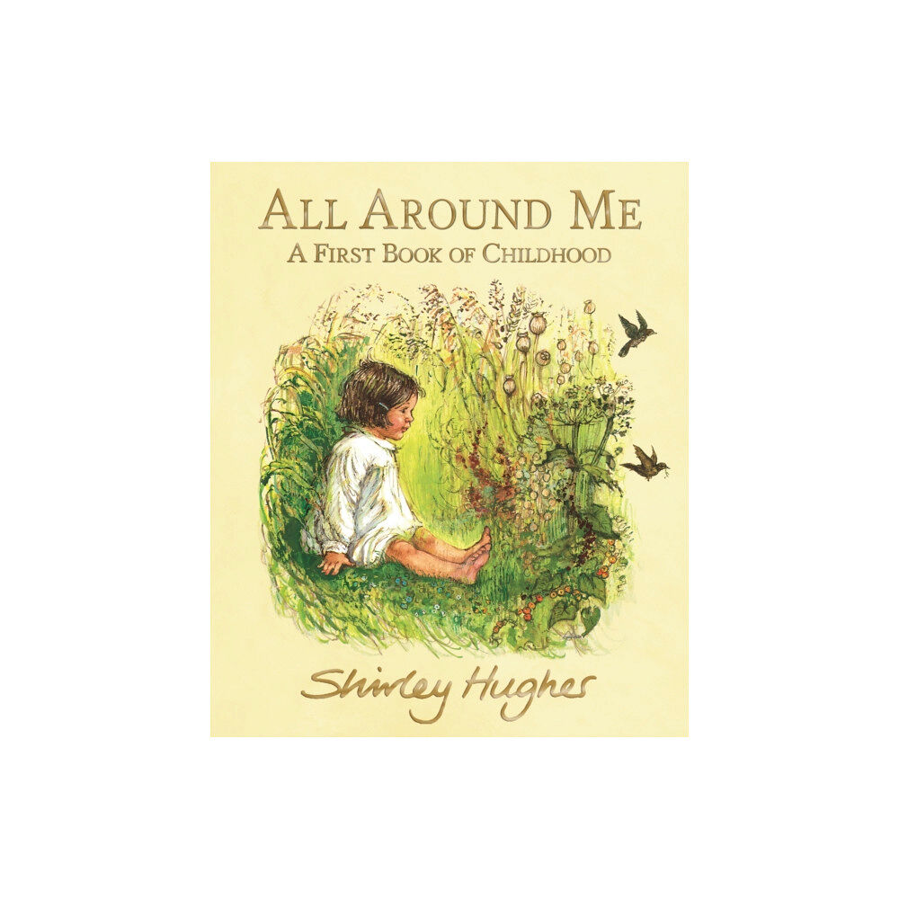 Walker Books Ltd All Around Me; A First Book of Childhood (inbunden, eng)