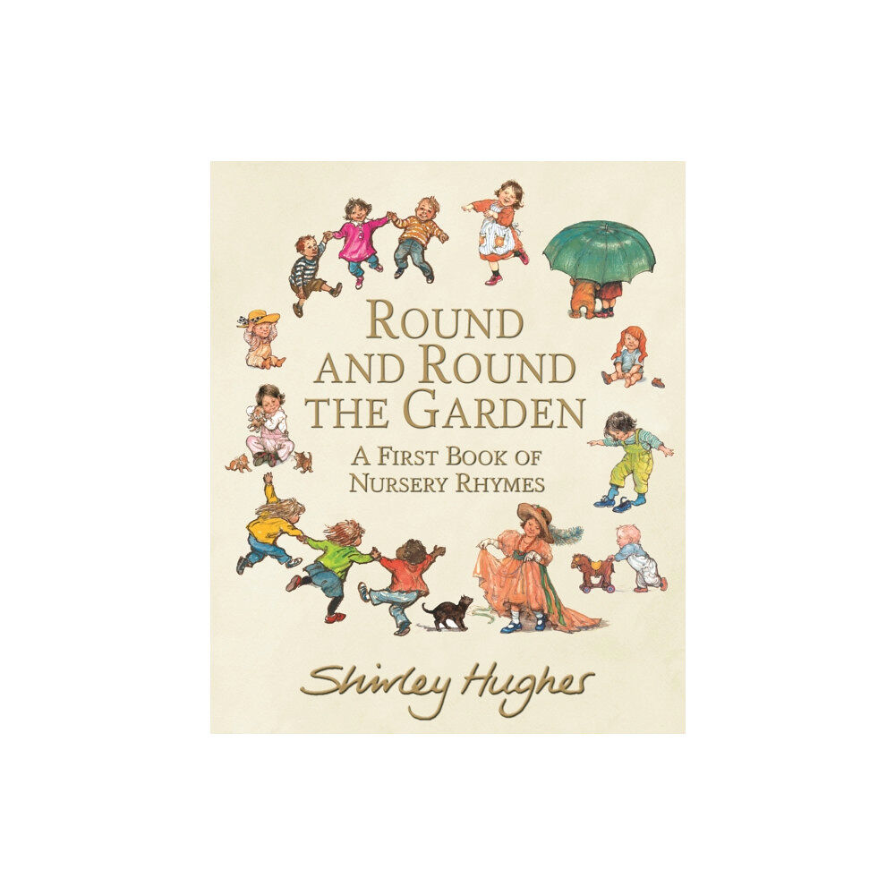 Walker Books Ltd Round and Round the Garden: A First Book of Nursery Rhymes (inbunden, eng)