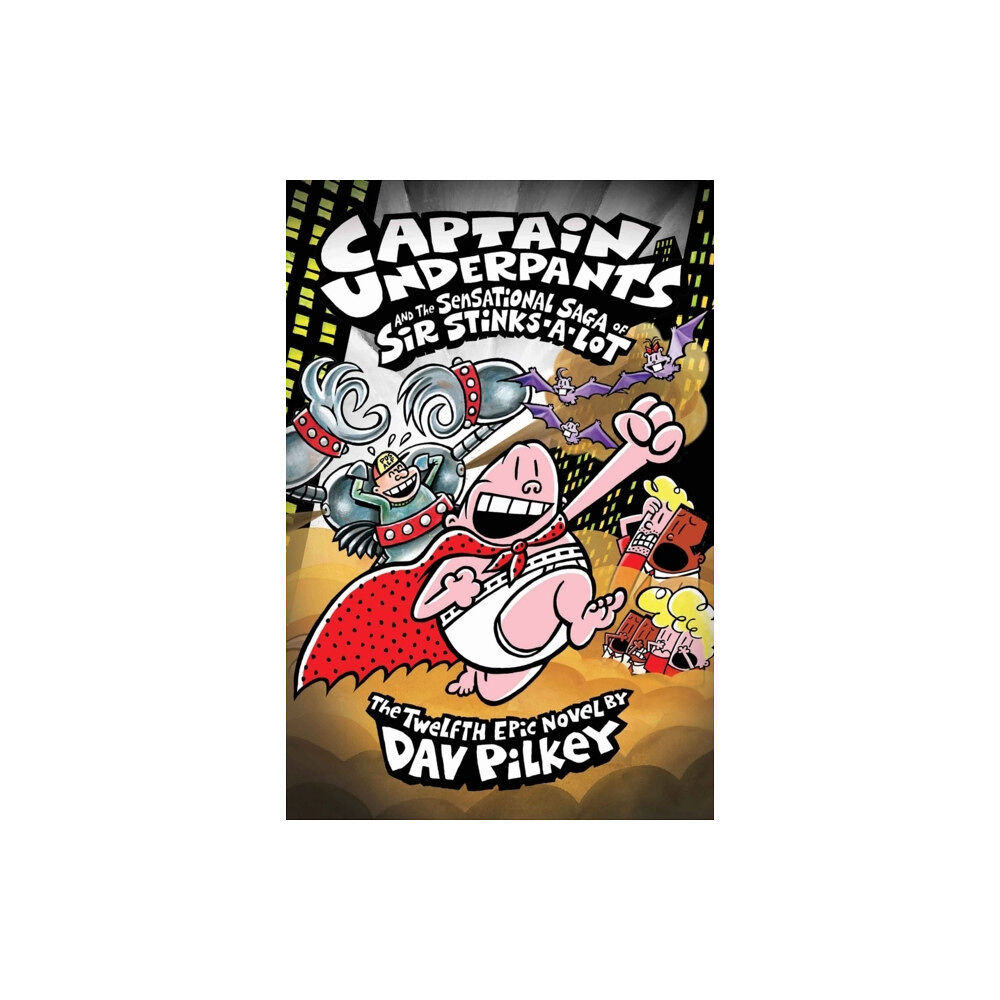 Scholastic Captain Underpants and the Sensational Saga of Sir Stinks-A-Lot (häftad, eng)