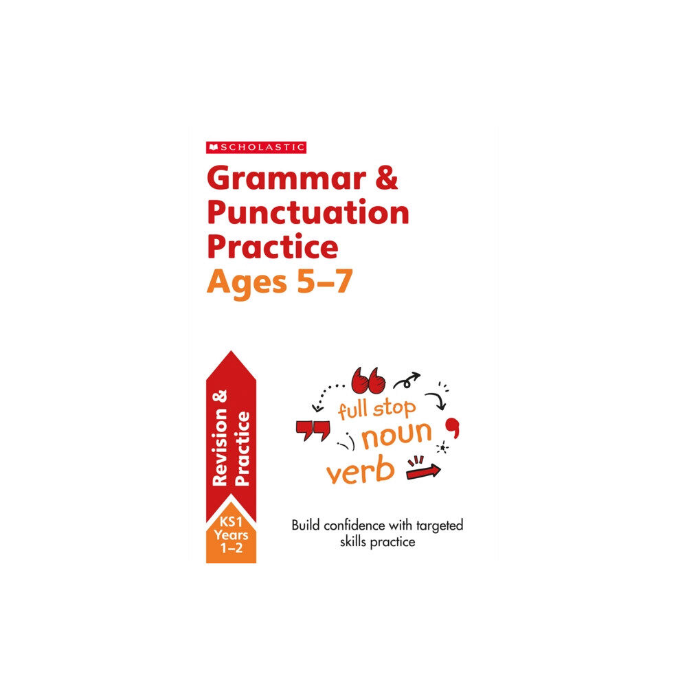 Scholastic Grammar and Punctuation Practice Ages 5-7 (häftad, eng)