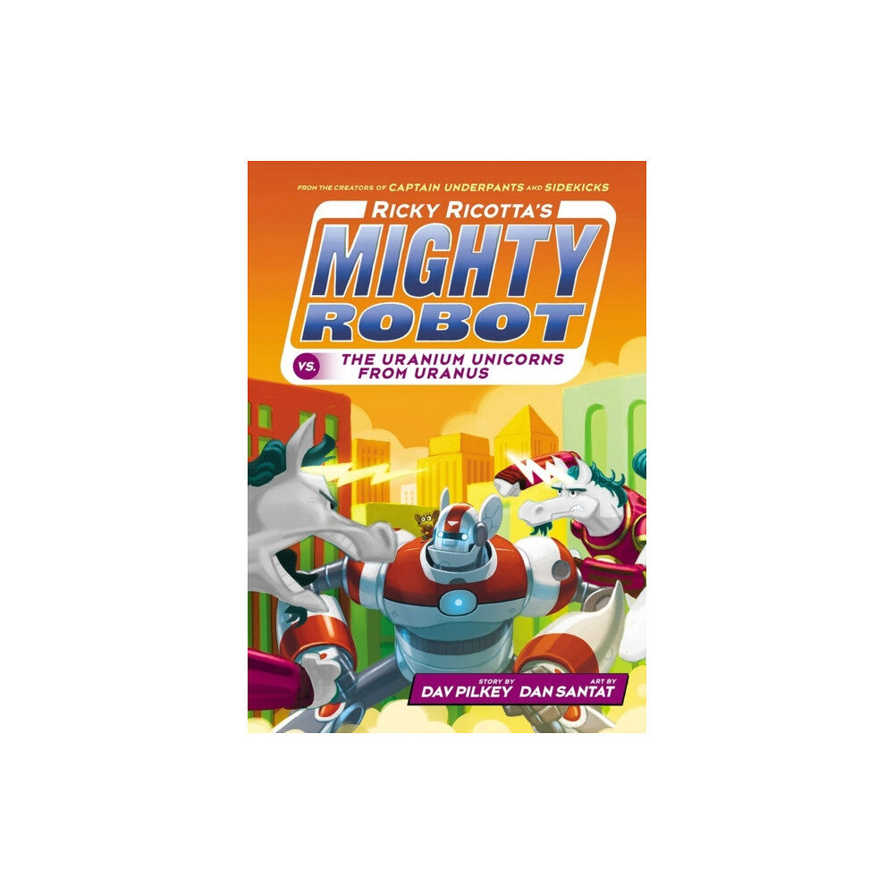 Scholastic Ricky Ricotta's Mighty Robot vs The Uranium Unicorns from Uranus (häftad, eng)