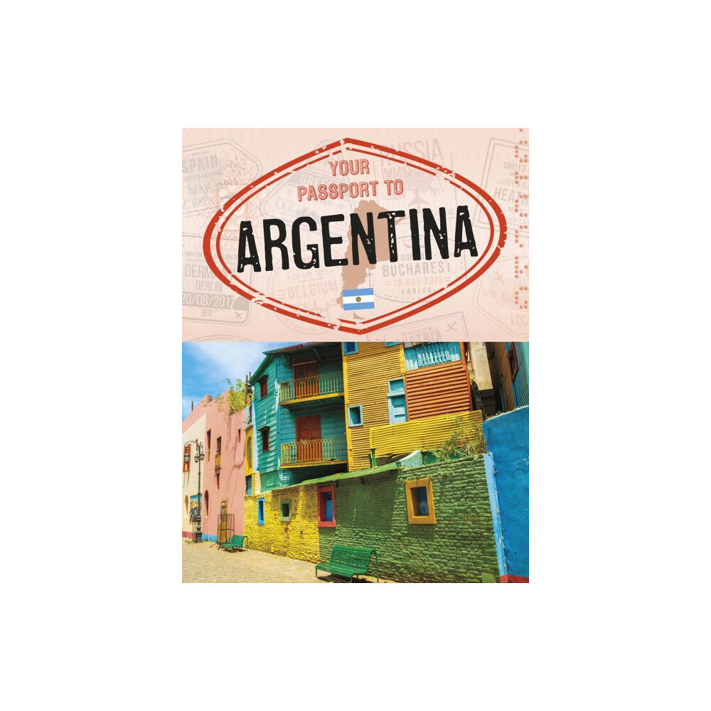 Capstone Global Library Ltd Your Passport to Argentina (häftad, eng)