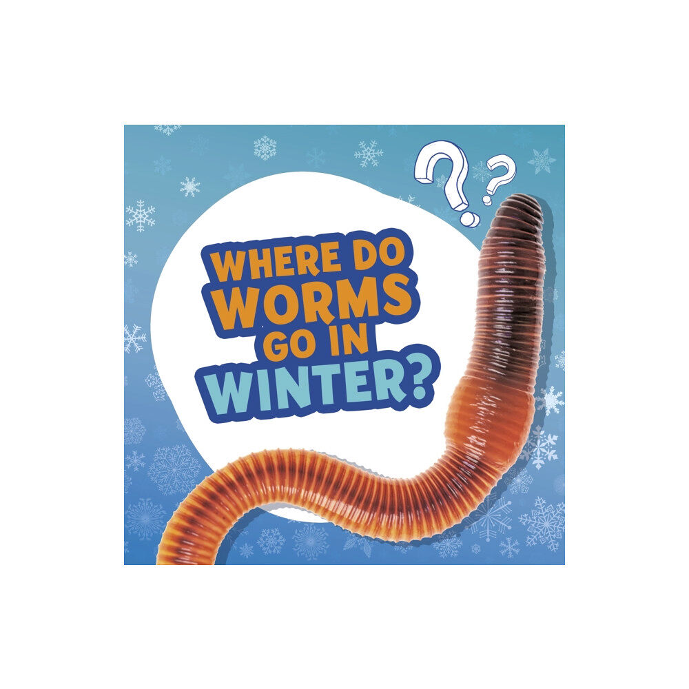 Capstone Global Library Ltd Where Do Worms Go in Winter? (häftad, eng)