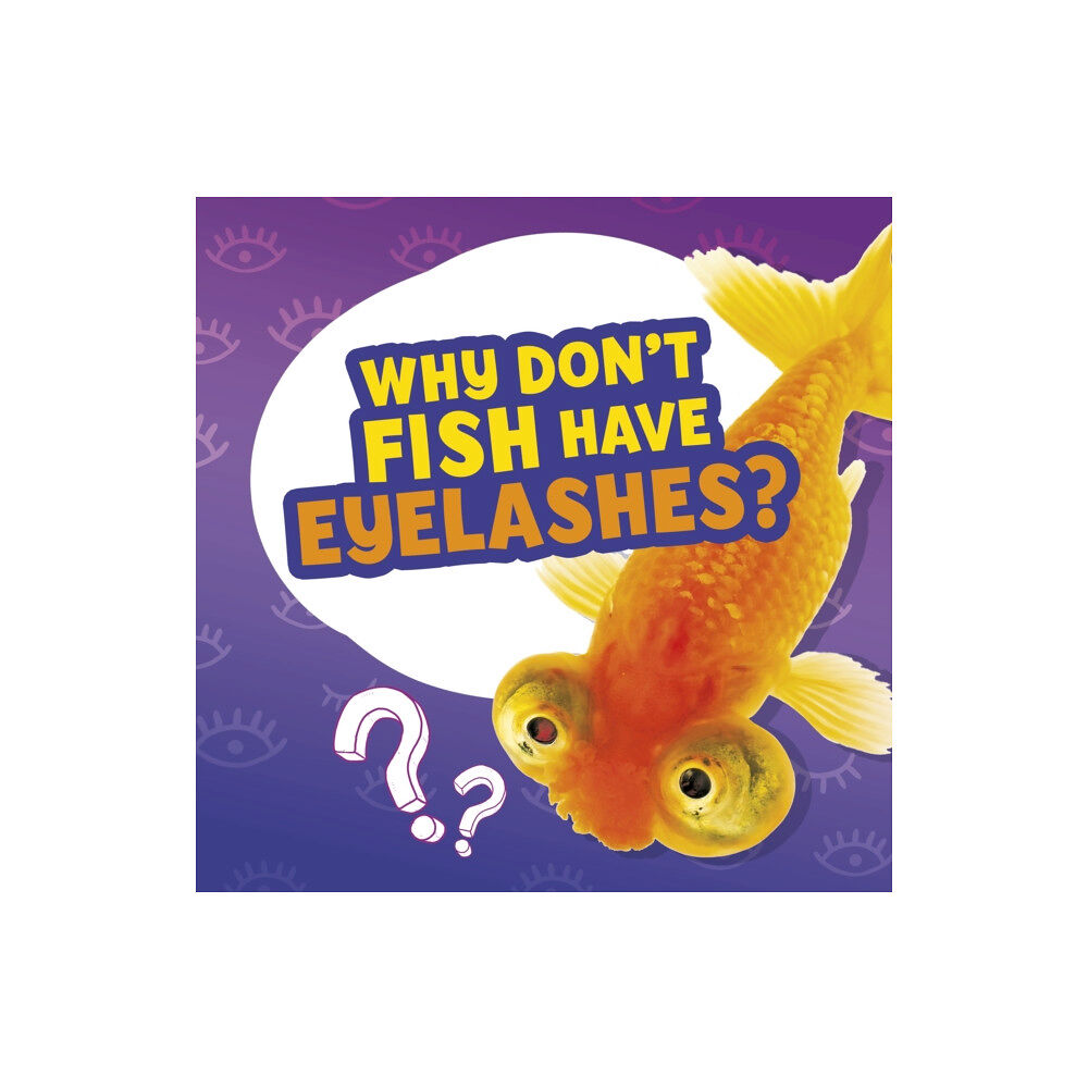 Capstone Global Library Ltd Why Don't Fish Have Eyelashes? (häftad, eng)