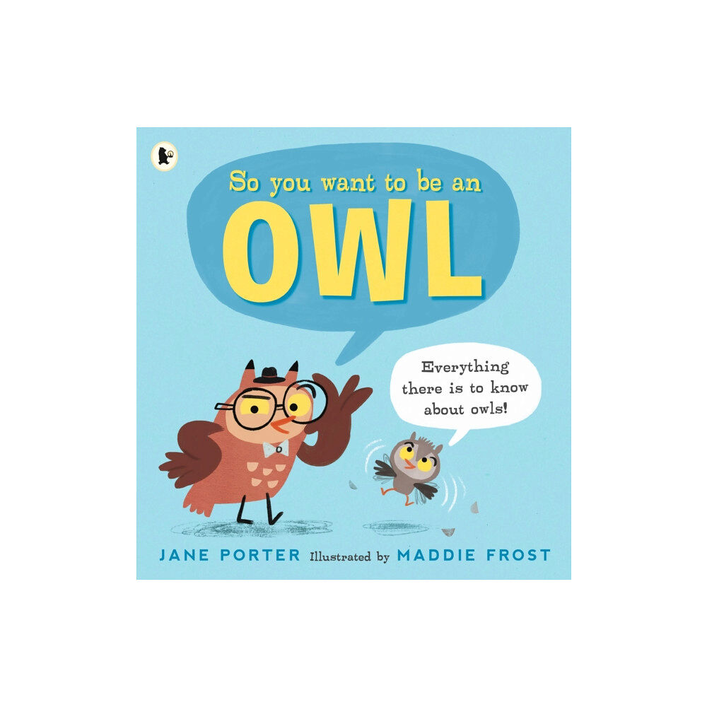 Walker Books Ltd So You Want to Be an Owl (häftad, eng)