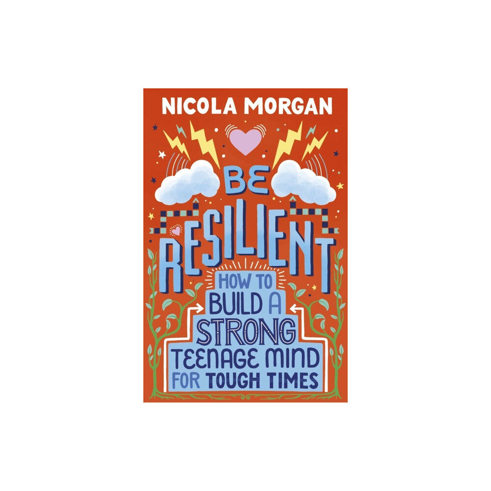 Walker Books Ltd Be Resilient: How to Build a Strong Teenage Mind for Tough Times (häftad, eng)