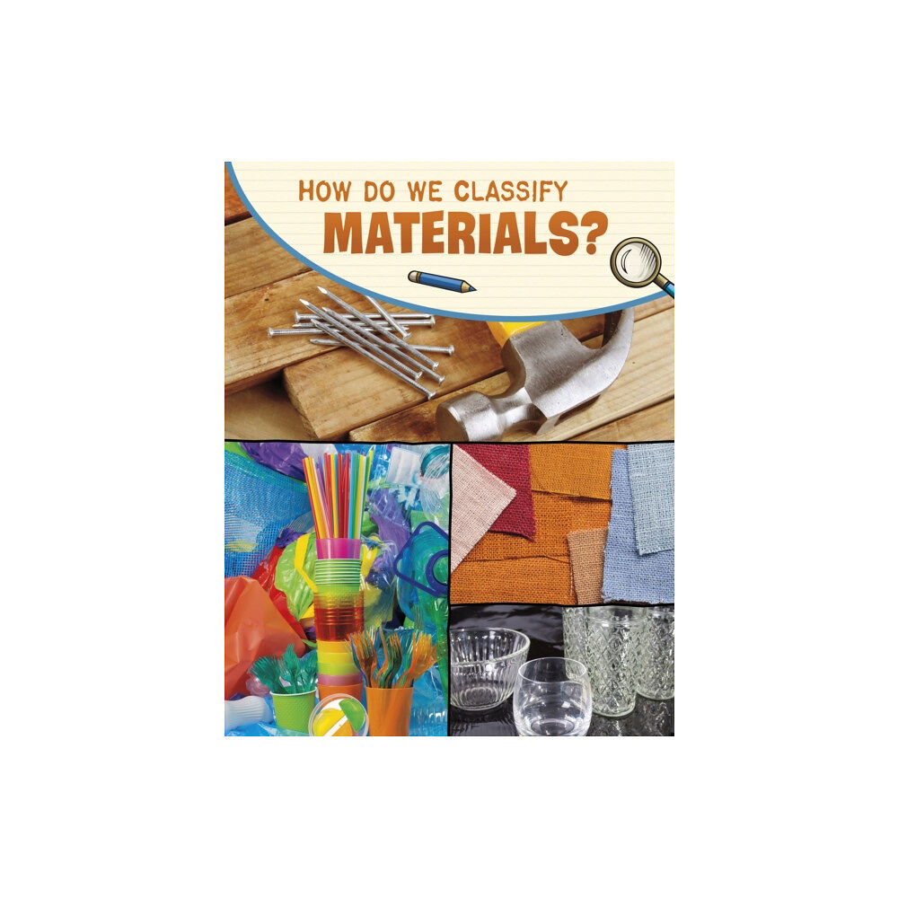 Capstone Global Library Ltd How Do We Classify Materials? (inbunden, eng)