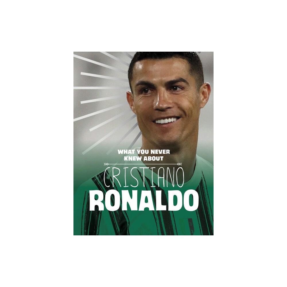 Capstone Global Library Ltd What You Never Knew About Cristiano Ronaldo (inbunden, eng)