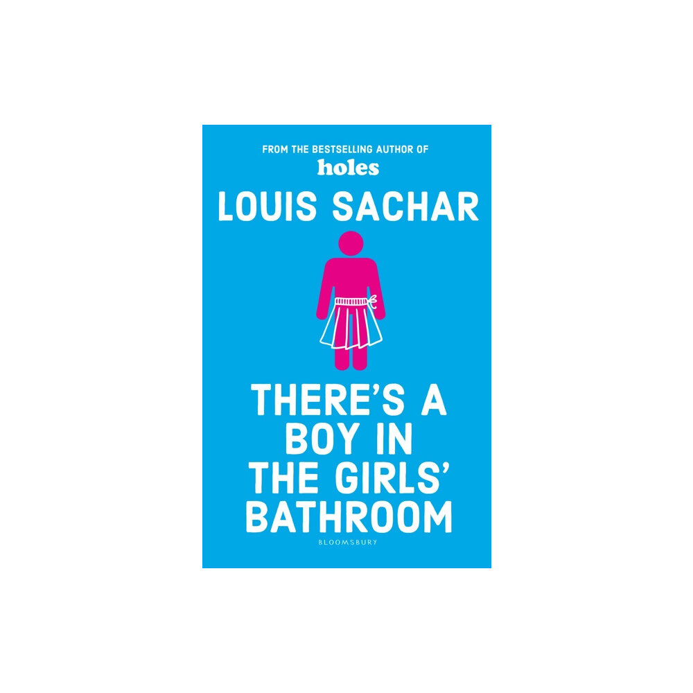 Bloomsbury Publishing PLC There's a Boy in the Girls' Bathroom (häftad, eng)