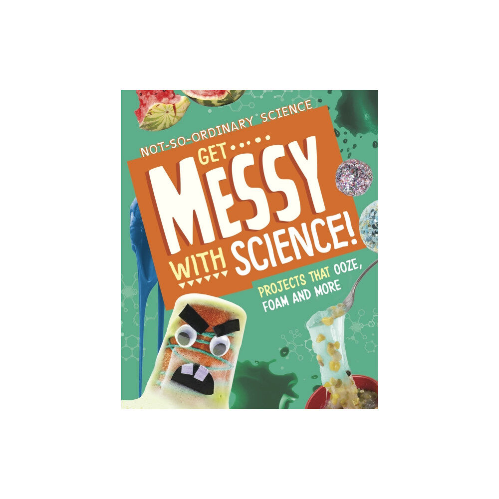 Capstone Global Library Ltd Get Messy with Science! (inbunden, eng)