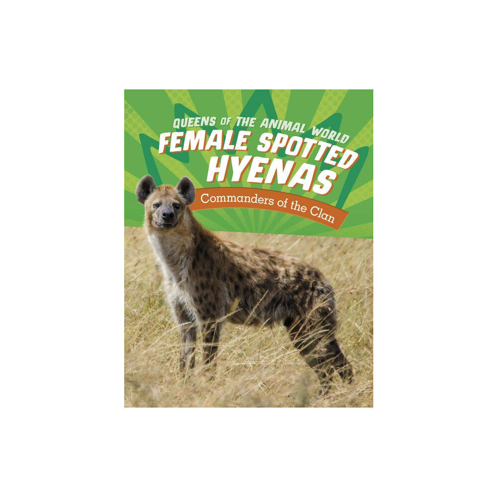 Capstone Global Library Ltd Female Spotted Hyenas (inbunden, eng)