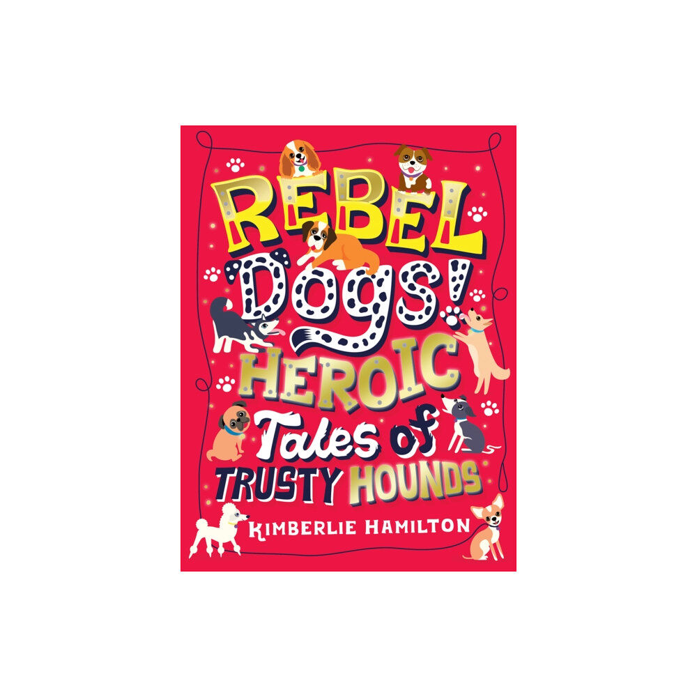 Scholastic Rebel Dogs! Heroic Tales of Trusty Hounds (häftad, eng)