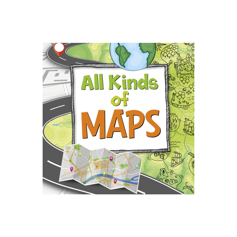 Capstone Global Library Ltd All Kinds of Maps (inbunden, eng)