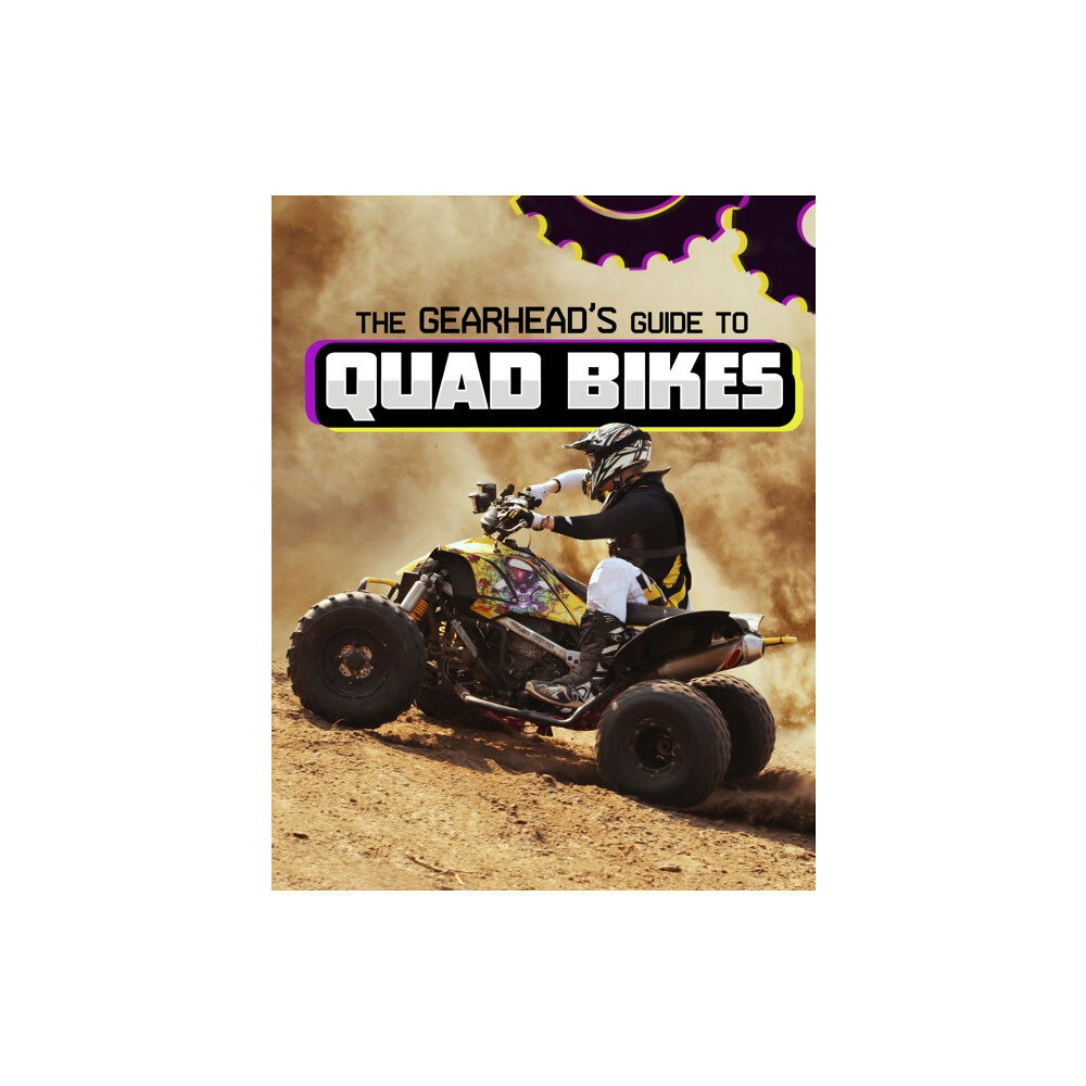 Capstone Global Library Ltd The Gearhead's Guide to Quad Bikes (häftad, eng)