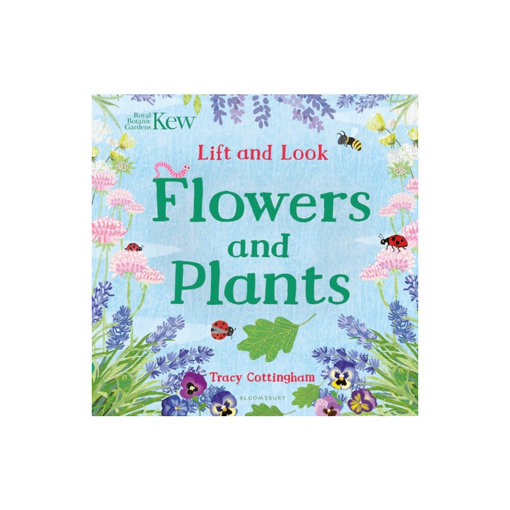 Bloomsbury Publishing PLC Kew: Lift and Look Flowers and Plants (bok, board book, eng)