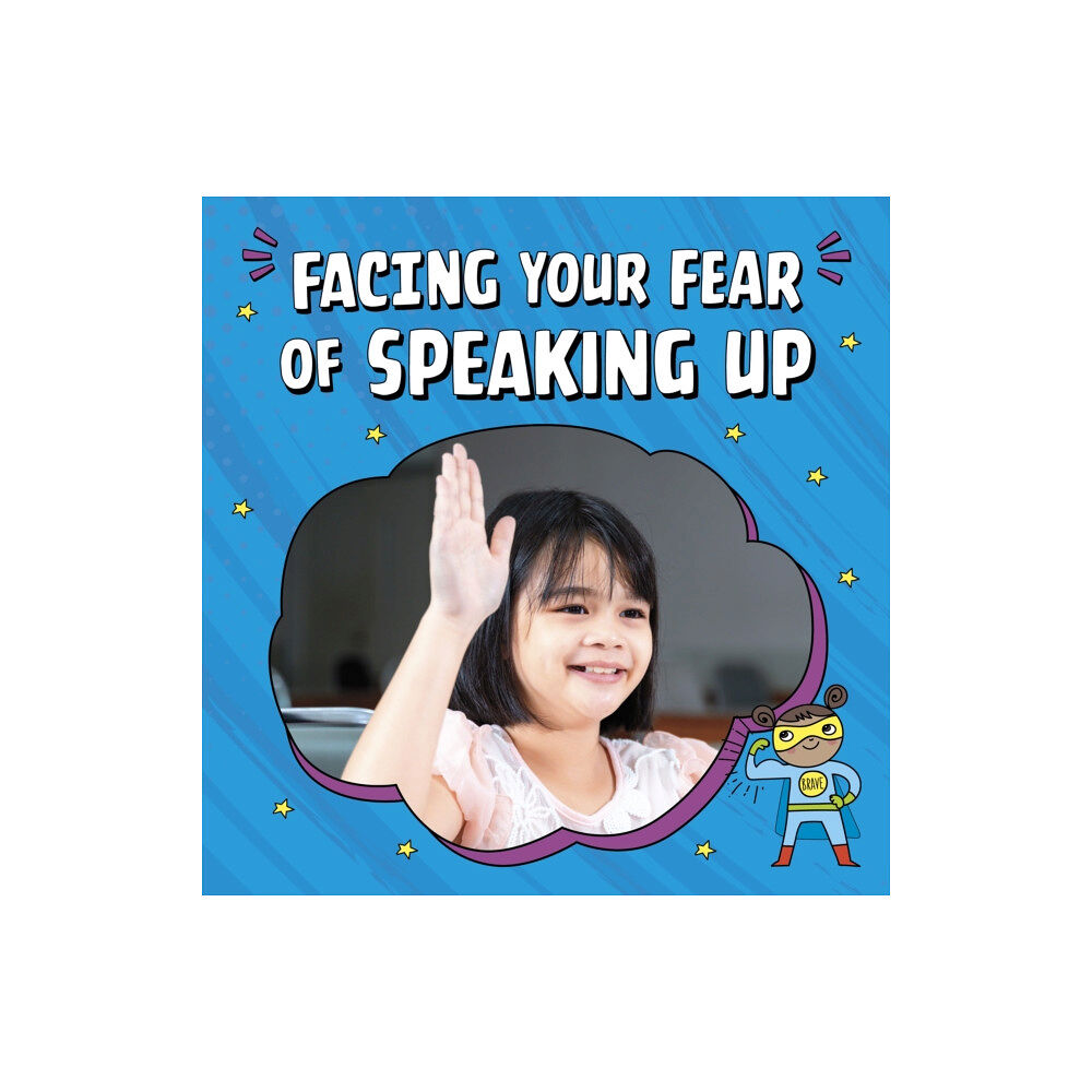 Capstone Global Library Ltd Facing Your Fear of Speaking Up (häftad, eng)