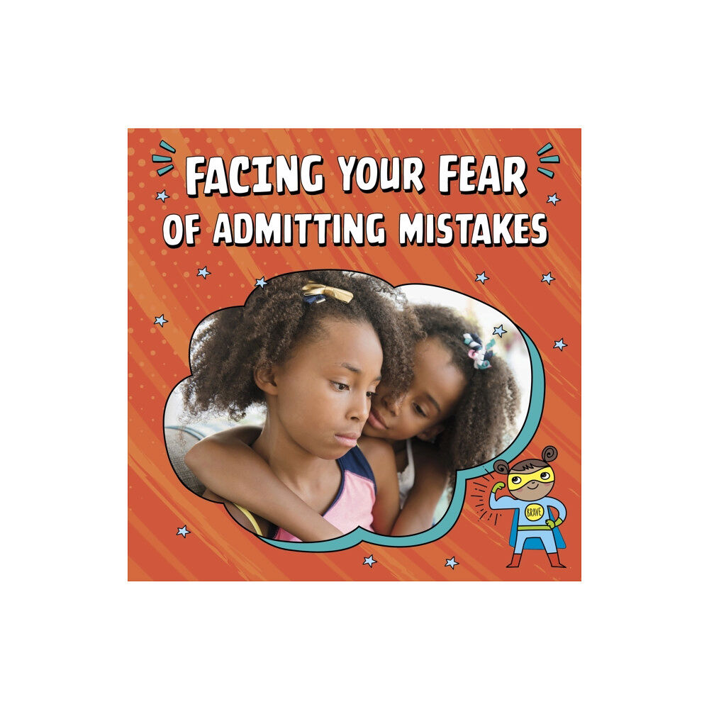 Capstone Global Library Ltd Facing Your Fear of Admitting Mistakes (inbunden, eng)