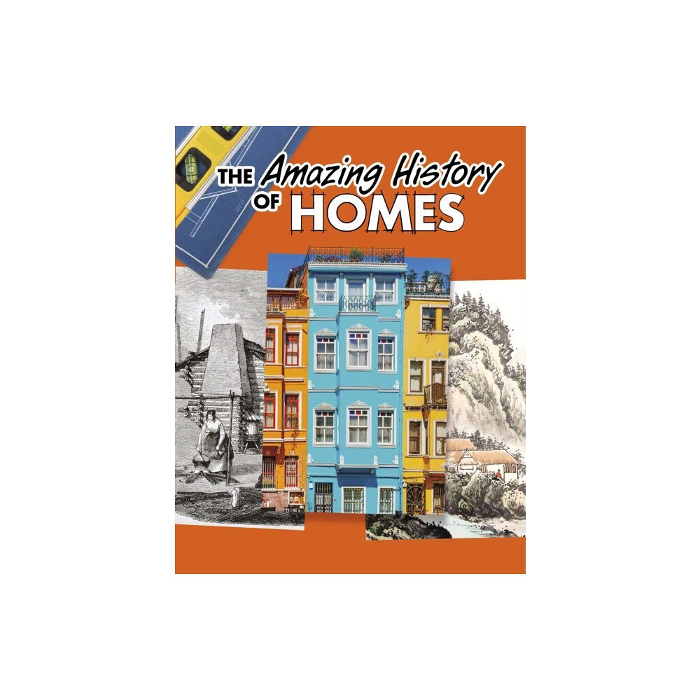 Capstone Global Library Ltd The Amazing History of Homes (häftad, eng)