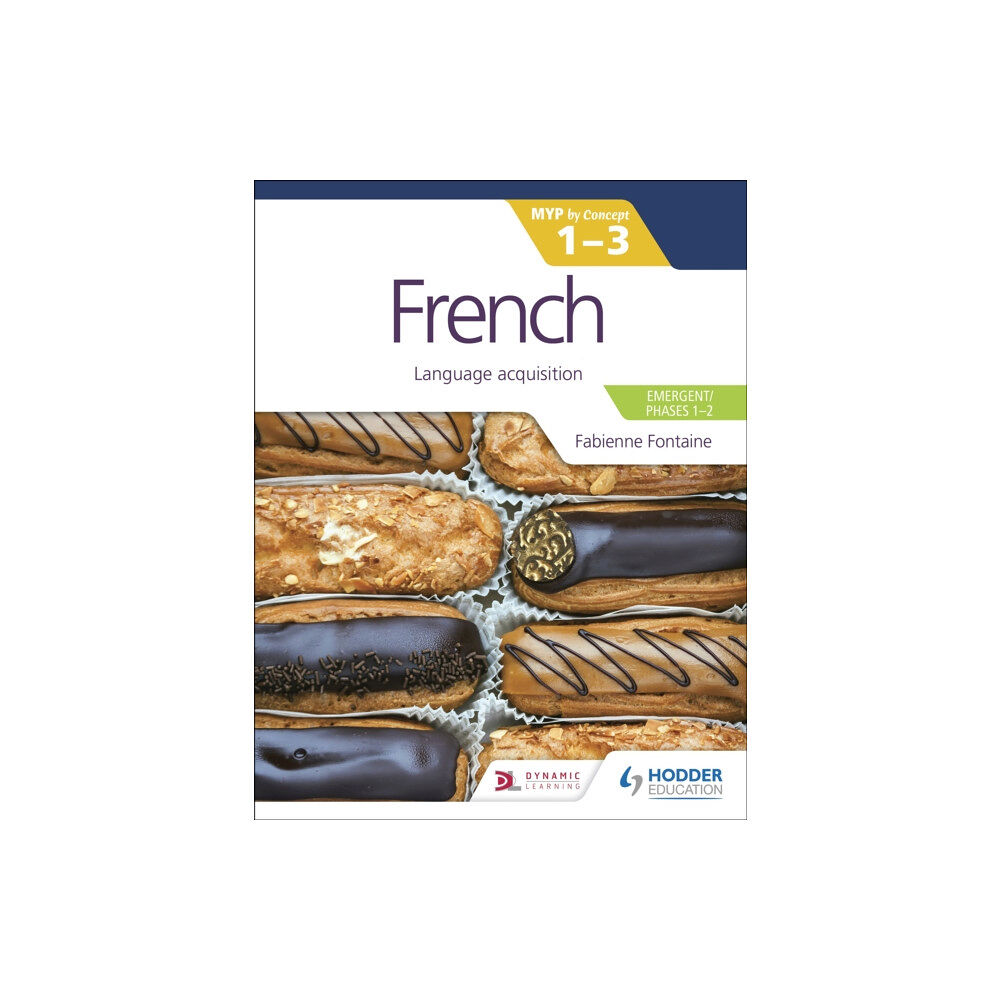 Hodder Education French for the IB MYP 1-3 (Emergent/Phases 1-2): MYP by Concept (häftad, eng)