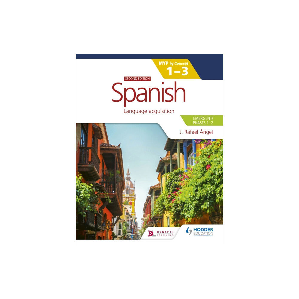 Hodder Education Spanish for the IB MYP 1-3 (Emergent/Phases 1-2): MYP by Concept Second edition (häftad, eng)