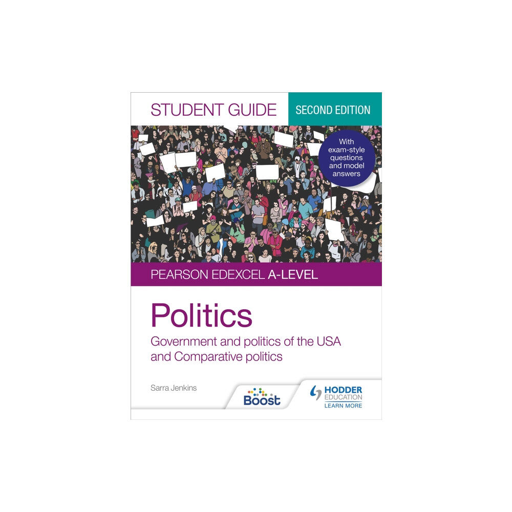 Hodder Education Pearson Edexcel A-level Politics Student Guide 2: Government and Politics of the USA and Comparative Politics Second Edi...