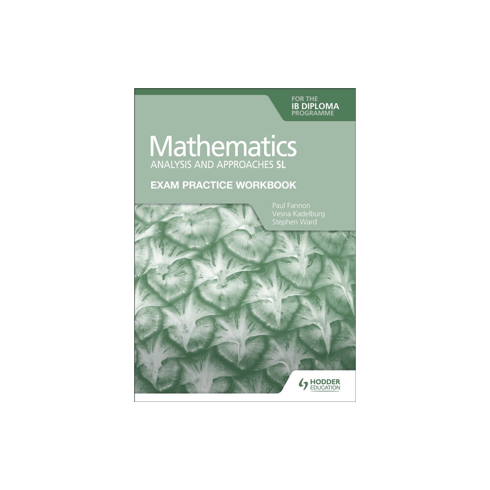 Hodder Education Exam Practice Workbook for Mathematics for the IB Diploma: Analysis and approaches SL (häftad, eng)