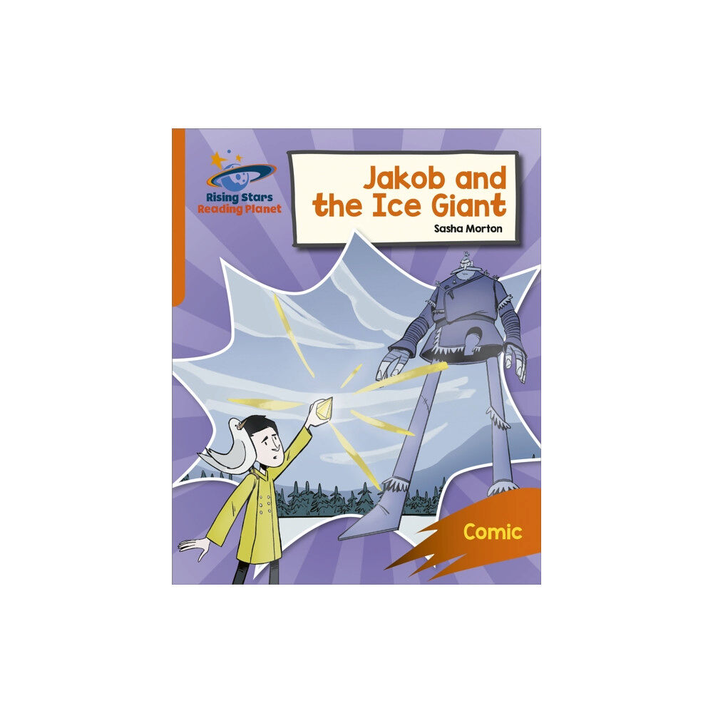 Hodder Education Reading Planet: Rocket Phonics – Target Practice – Jakob and the Ice Giant – Orange (häftad, eng)