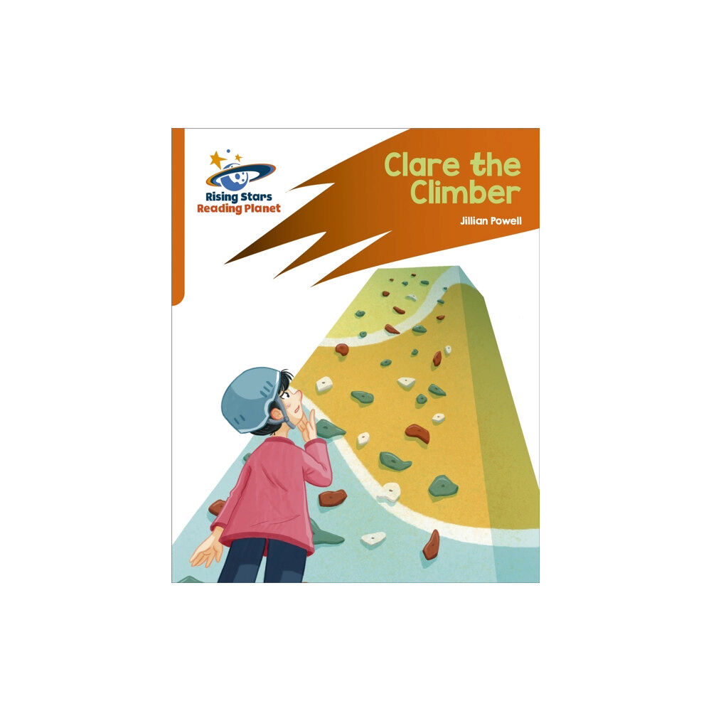Hodder Education Reading Planet: Rocket Phonics – Target Practice – Clare the Climber – Orange (häftad, eng)