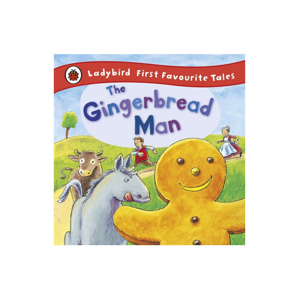 Penguin Random House Children's UK The Gingerbread Man: Ladybird First Favourite Tales (inbunden, eng)