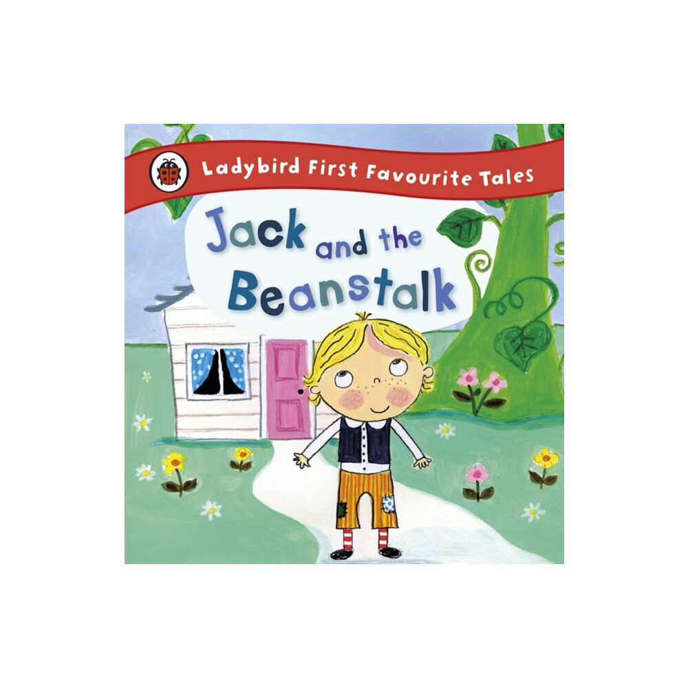 Penguin Random House Children's UK Jack and the Beanstalk: Ladybird First Favourite Tales (inbunden, eng)