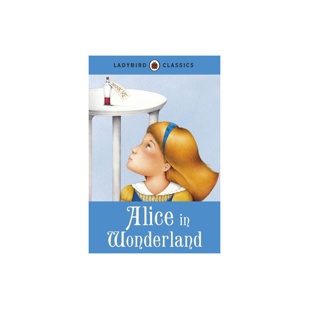 Penguin Random House Children's UK Ladybird Classics: Alice in Wonderland (inbunden, eng)