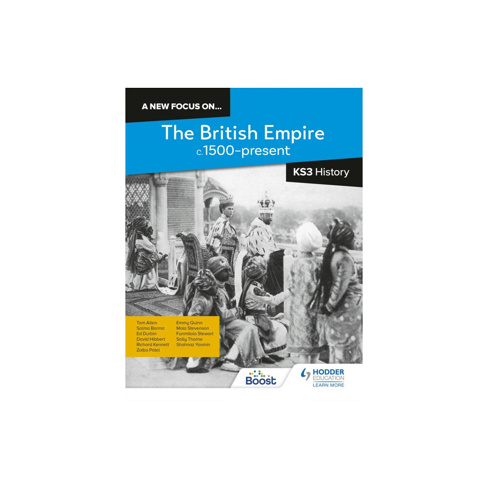 Hodder Education A new focus on...The British Empire, c.1500–present for KS3 History (häftad, eng)