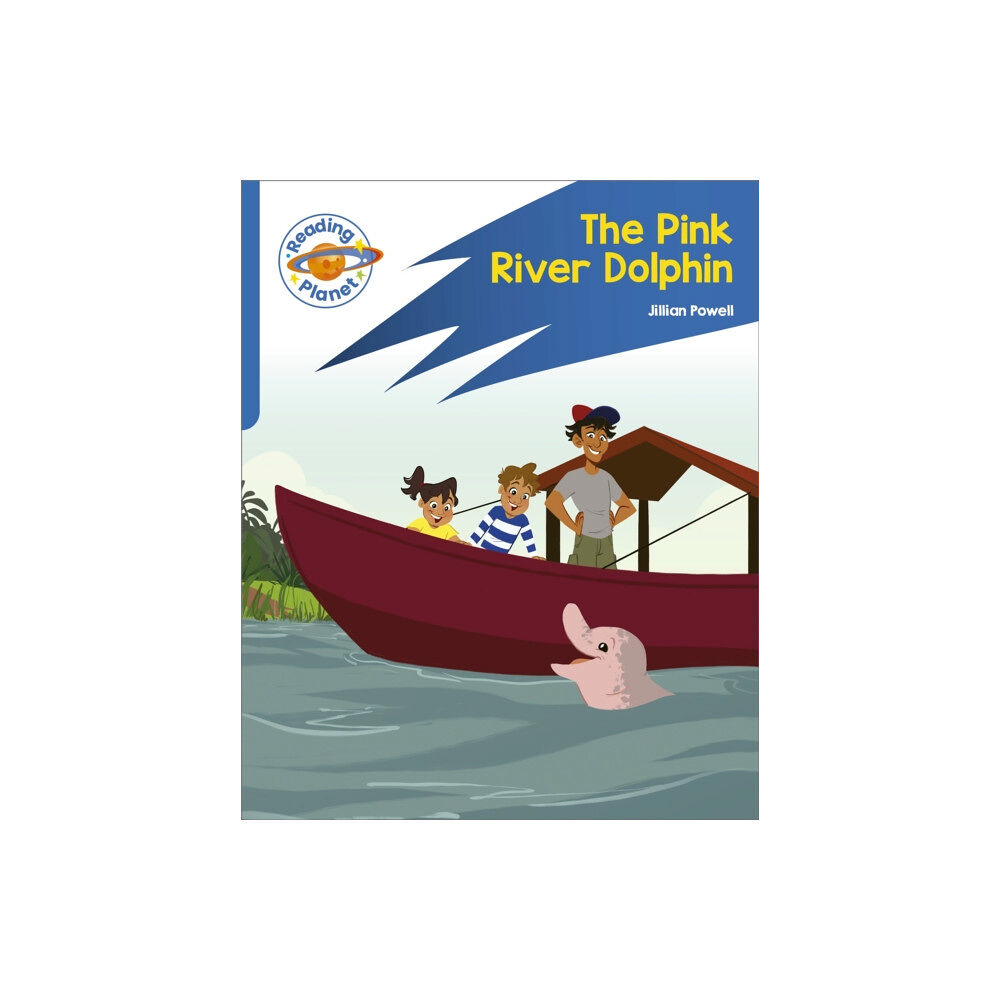 Hodder Education Reading Planet: Rocket Phonics – Target Practice - The Pink River Dolphin - Blue (häftad, eng)