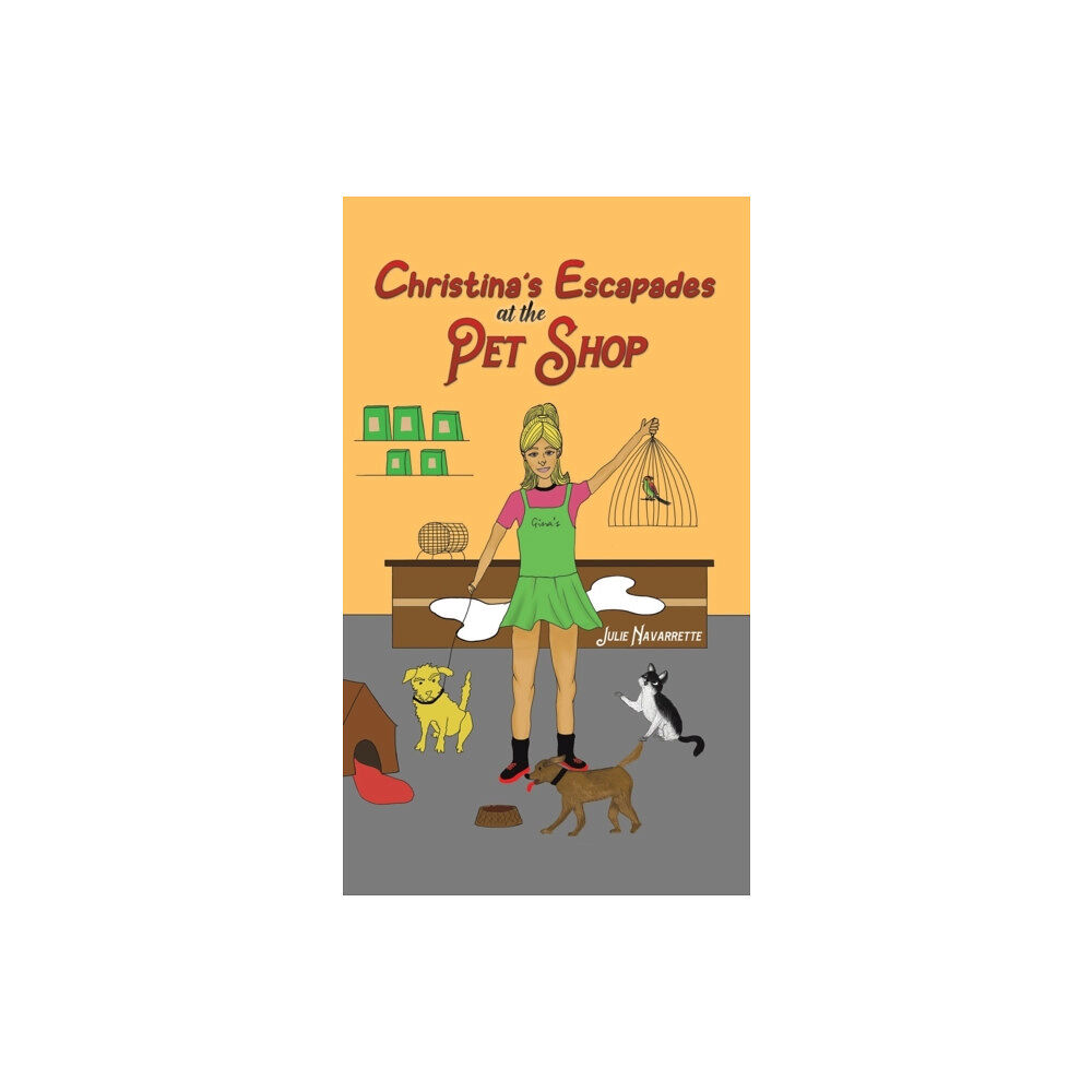 Austin Macauley Publishers Christina's Escapades at the Pet Shop (inbunden, eng)