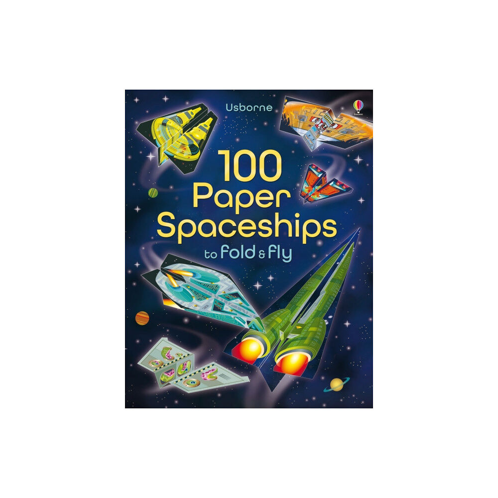 Usborne Publishing Ltd 100 Paper Spaceships to fold and fly (häftad, eng)