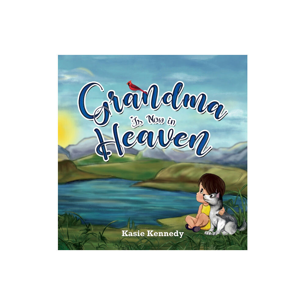 Austin Macauley Publishers Grandma Is Now in Heaven (häftad, eng)